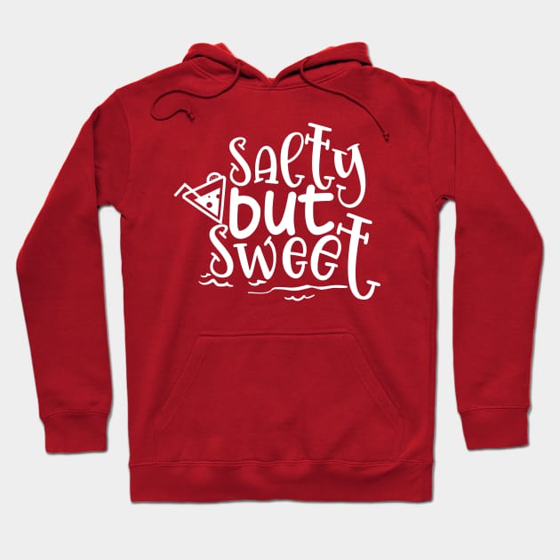 Salty but sweet Hoodie by Coral Graphics